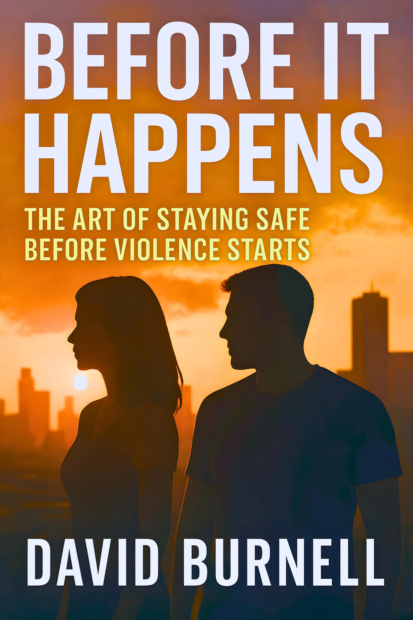 Get the Book on Amazon Today! Before It Happens: The Art of Staying Safe Before Violence Starts